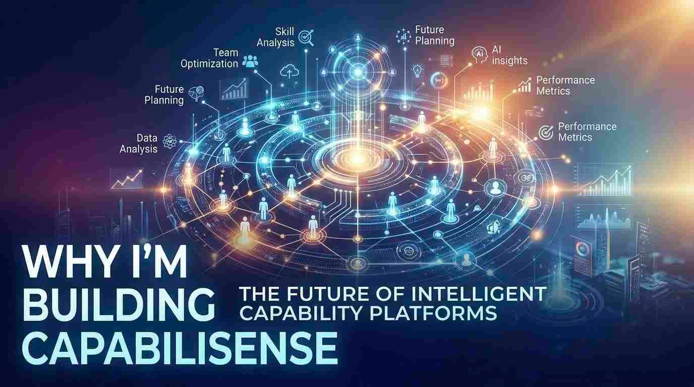 why im building capabilisense